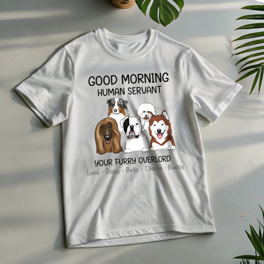 Good Morning Human Servant your furry overlords Personalized T-shirt