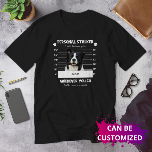 Personal Stalker Funny Custom T-shirt