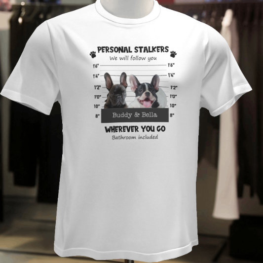 Personal Stalker Funny Custom T-shirt