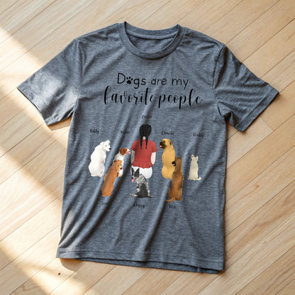 Dogs are my favorite people Custom T-shirt